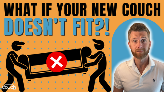 A man with a surprised expression stands to the right. To the left, an illustration shows two figures struggling to carry a couch marked with a red "X." The text reads, "WHAT IF YOUR NEW COUCH DOESN'T FIT?!" The background is orange with blue dots.