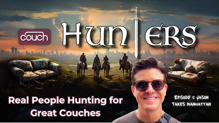 A poster for "Couch Hunters" shows two couches on either side with a person in sunglasses smiling in the foreground. In the background, three riders are on horseback with a sword prominently displayed. Text reads: "Real People Hunting for Great Couches" and "Episode 1: Jason Takes Manhattan.