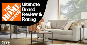Image of a living room with a grey sofa, throw pillows, a coffee table, and a wooden sideboard. The text overlay reads "Ultimate Brand Review & Rating" alongside the Home Depot logo. A logo in the bottom left corner says ‚Äúcouch dot com.‚Äù.