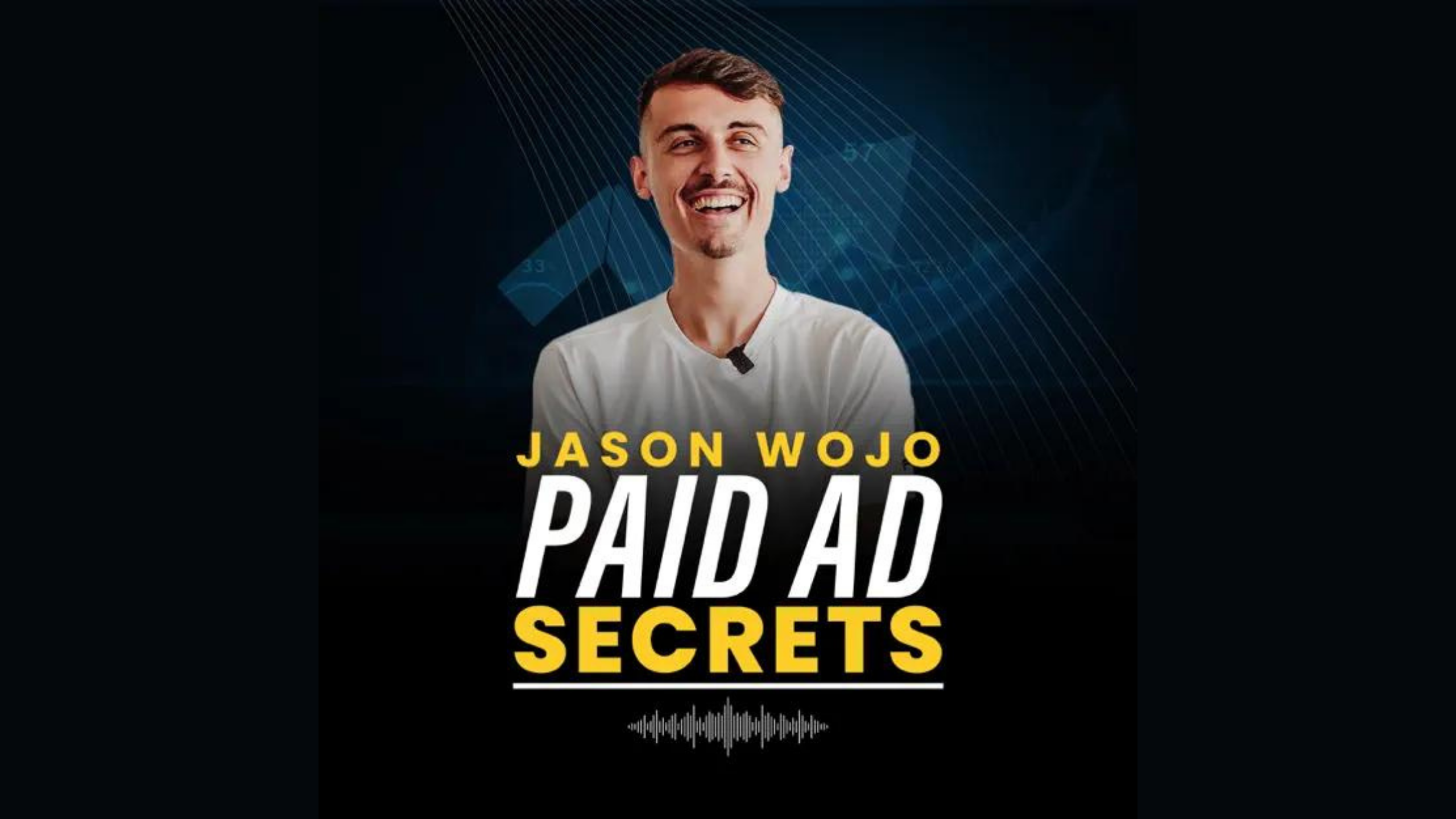 Cover image for a podcast titled "Jason Wojo Paid Ad Secrets." It features a smiling man in a white shirt against a dark background with faint curved lines. The text is in bold yellow and white, with a small sound wave graphic below the title.