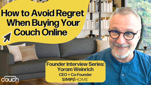 A man with glasses and a blue shirt is smiling in front of a background with a gray couch, pillows, and a bookshelf. Text on the image reads, "How to Avoid Regret When Buying Your Couch Online," and includes an interview with "Yoram Weinrich, CEO + Co-Founder, SIMPLIHOME.