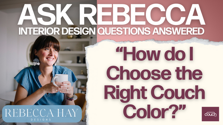 Image of a promotional poster for an interior design advice series titled "Ask Rebecca." The poster features a woman smiling, holding a mug, with a text that reads "How do I Choose the Right Couch Color?" and logos for "Rebecca Hay Designs" and "Couch.