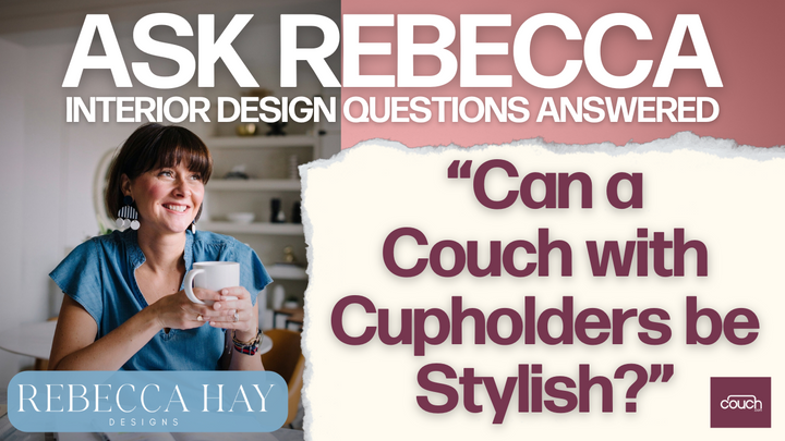 A promotional image for an interior design Q&A session with Rebecca Hay. The image features Rebecca holding a mug and a text reading, "Can a Couch with Cupholders be Stylish?" The background includes the logos for Rebecca Hay Designs and Couch.