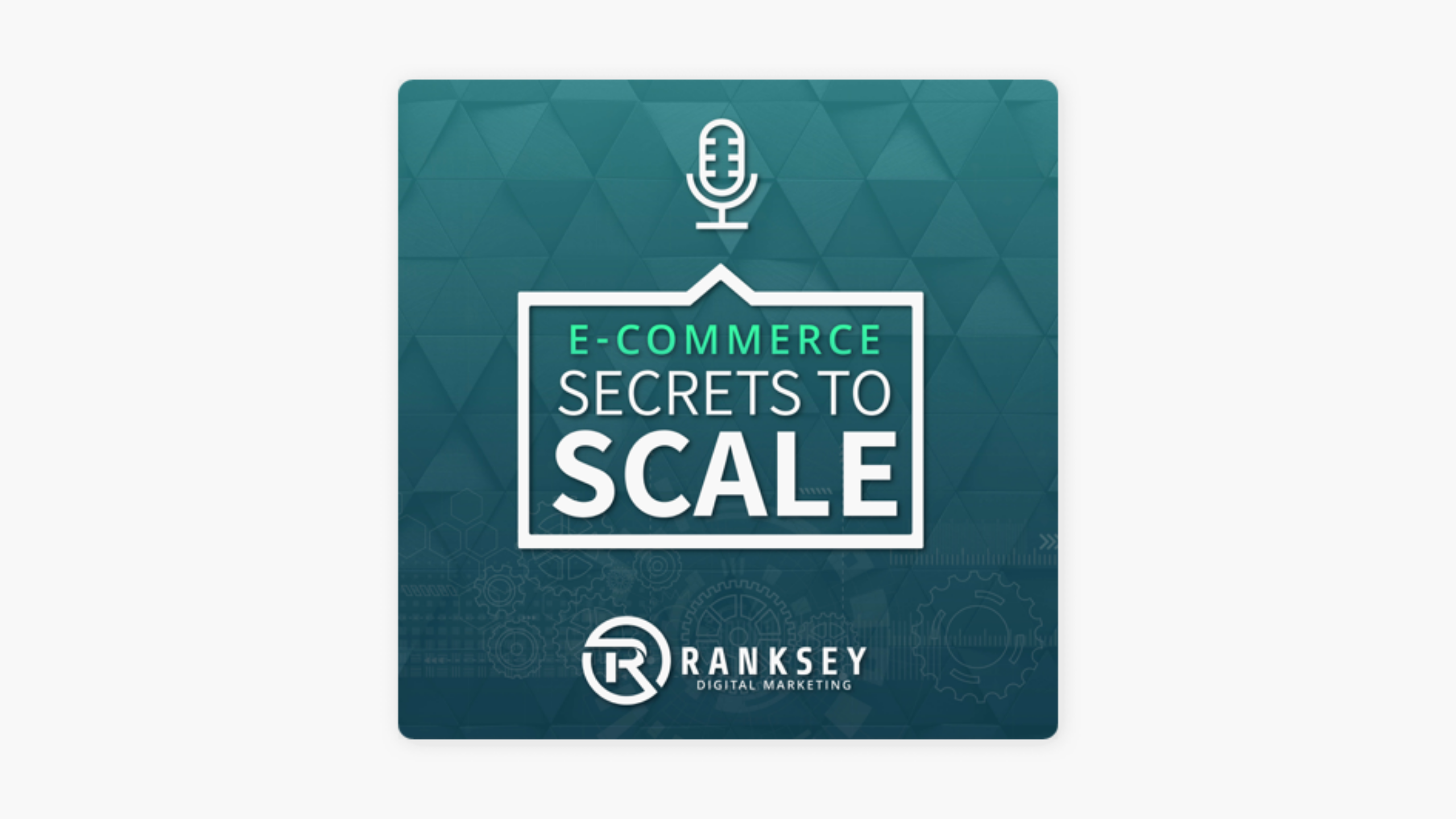 A teal square graphic with a geometric background features a microphone icon above the text "E-Commerce Secrets to Scale." Below, the logo for "Ranksey Digital Marketing" is displayed with an abstract gear design.