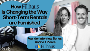 A promotional image featuring "How F√ºlhaus is Changing the Way Short-Term Rentals are Furnished." It shows two individuals against a backdrop of a furnished room. The text highlights the "Founder Interview Series: Andria + Pierce" with F√ºlhaus and Couch logos.