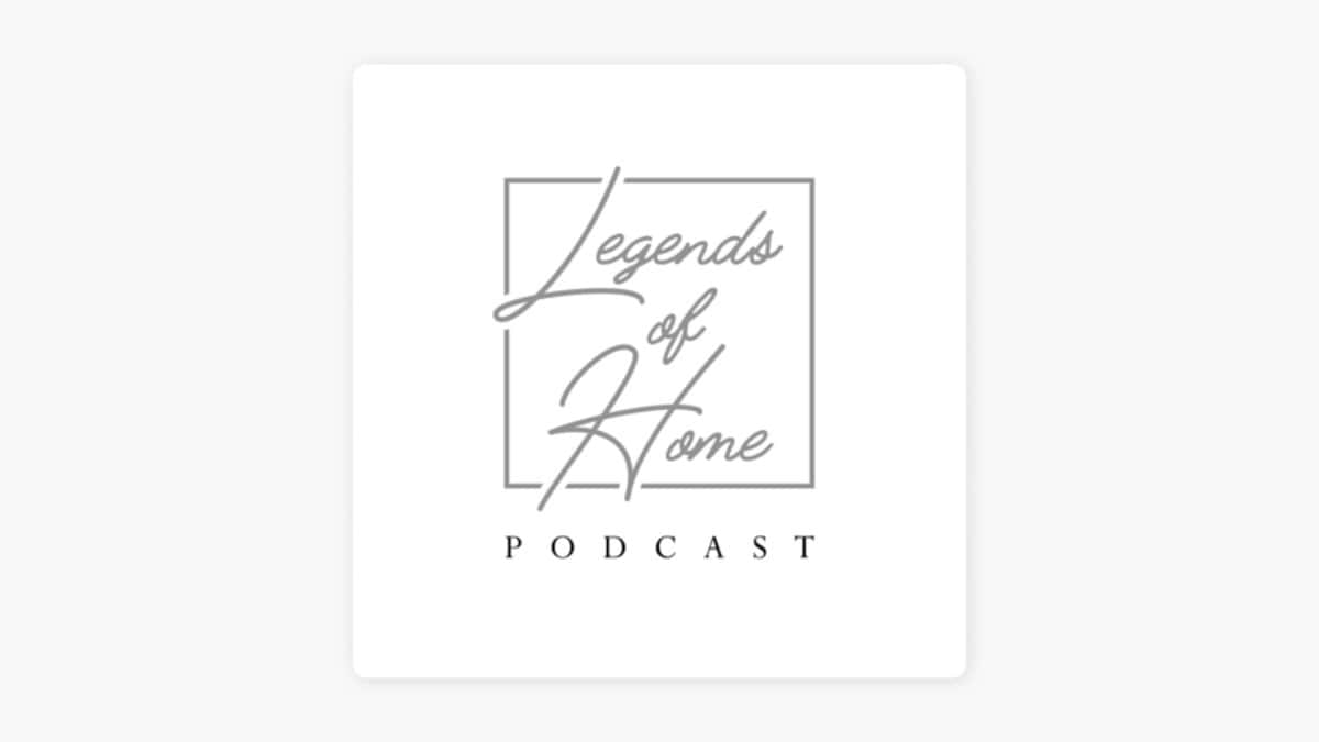 A minimalist logo on a white background with gray text. The logo features a square outline with the words "Legends of Home" in a cursive font and "PODCAST" in capital letters below it.