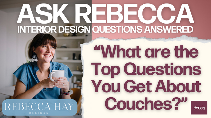 Image promoting an interior design Q&A with Rebecca Hay on couches. Rebecca is smiling and holding a mug, sitting in what appears to be a kitchen. Text reads: "ASK REBECCA: INTERIOR DESIGN QUESTIONS ANSWERED" and "What are the Top Questions You Get About Couches?" Logo: Rebecca Hay Designs.